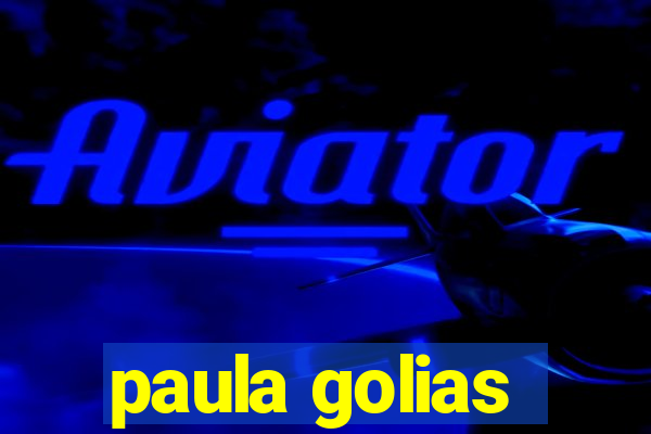 paula golias